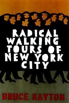Radical Walking Tours of New York City by Bruce Kayton, book cover