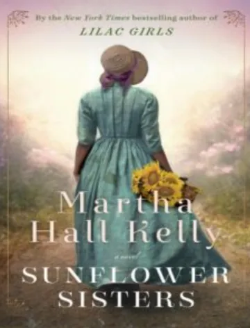 Sunflower Sisters by Martha Hall Kelly, book cover
