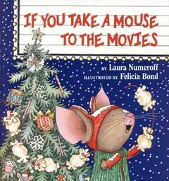 If You Take a Mouse to the Movies by Laura Numeroff, book cover