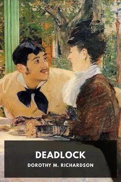 Deadlock - Dorothy M. Richardson
