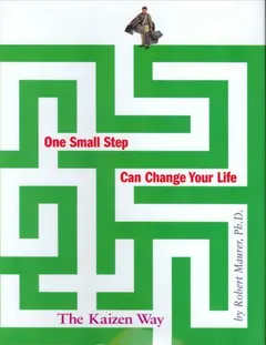 One Small Step Can Change Your Life - Robert Maurer Ph.D