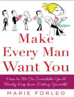 Make Every Man Want You by Marie Forleo, book cover