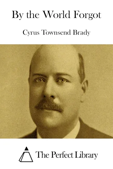 By the World Forgot by Cyrus Townsend Brady, book cover