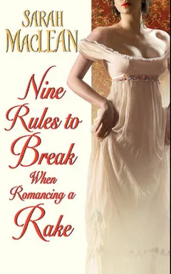 Nine Rules to Break When Romancing a Rake by Sarah MacLean, book cover
