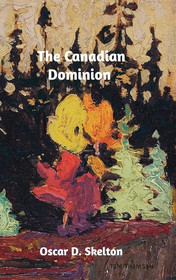 The Canadian Dominion by Oscar D. Skelton, book cover