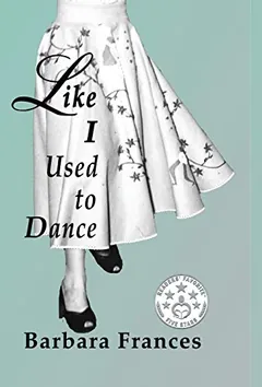 Like I Used To Dance by Barbara Frances, book cover