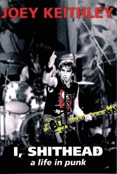 I, Shithead by Joe Keithley, book cover