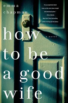 How to Be a Good Wife by Emma Chapman, book cover