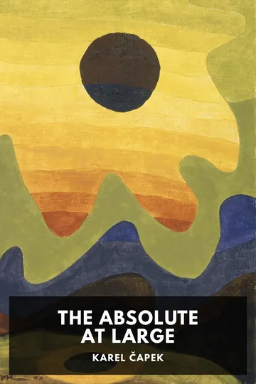 The Absolute at Large by Karel Čapek, book cover