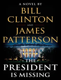 The President Is Missing - James Patterson