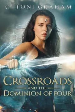 Crossroads and the Dominion of Four by C. Toni Graham, book cover