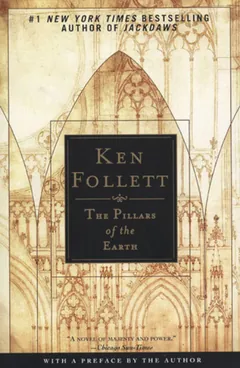 The Pillars of the Earth - Ken Follett
