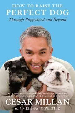 How to Raise the Perfect Dog by Cesar Millan, book cover