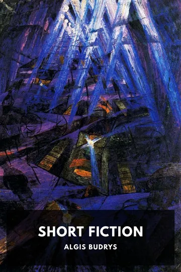 The Short Fiction of Algis Budrys by Algis Budrys, book cover