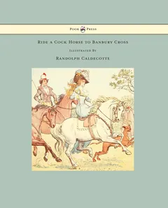 Ride a Cock Horse to Banbury X - Randolph Caldecott