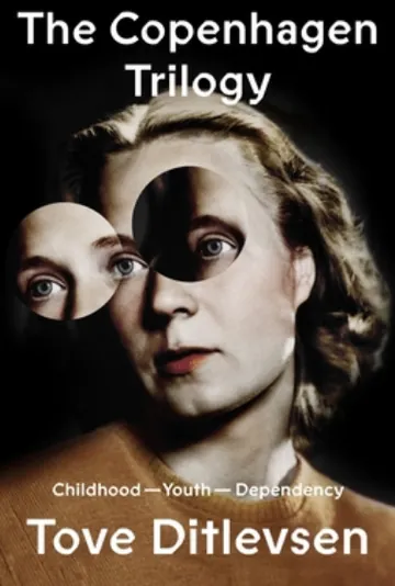 Childhood / Youth / Dependency by Tove Ditlevsen, book cover