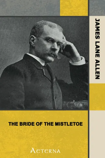 The Bride of the Mistletoe by James Lane Allen, book cover