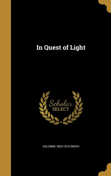 In Quest of Light by Goldwin Smith, book cover