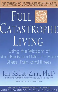 Full Catastrophe Living - Jon Kabat-Zinn