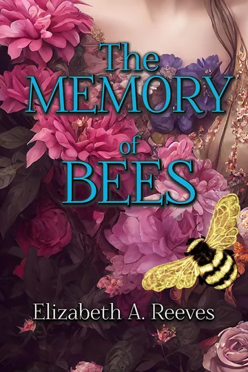 The Memory of Bees by Elizabeth A Reeves, book cover