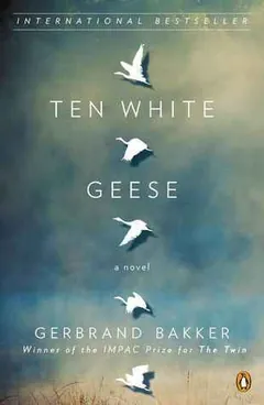 Ten White Geese by Gerbrand Bakker, book cover