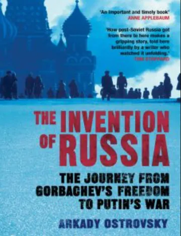The Invention of Russia by Arkady Ostrovsky, book cover