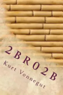 2 B R 0 2 B by Kurt Vonnegut, book cover