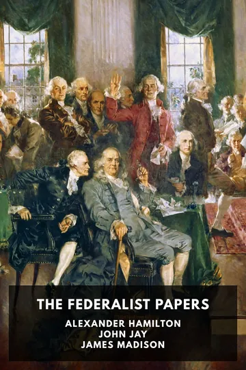 The Federalist Papers by Alexander Hamilton, John Jay, James Madison, book cover