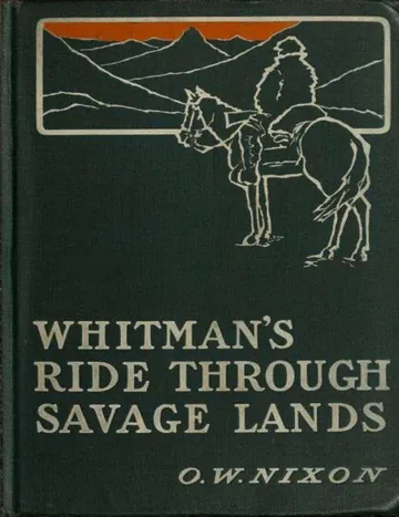 Whitman's Ride Through Savage Lands by Oliver W Nixon, book cover