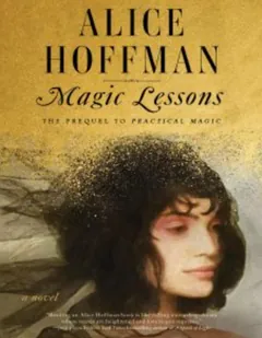 Magic Lessons - Alice Hoffman