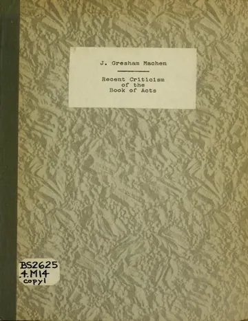 Recent Criticism of the Book of Acts by J. Gresham Machen, book cover
