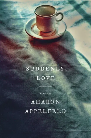 Suddenly, Love by Aharon Appelfeld, book cover