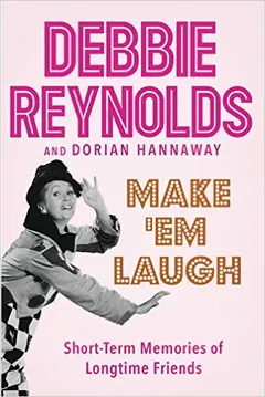 Make 'Em Laugh by Debbie Reynolds, book cover