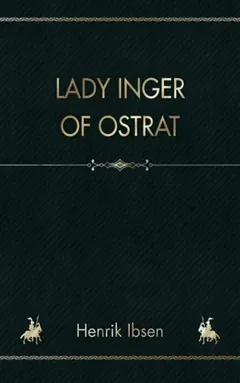 Lady Inger of Ostrat by Henrik Ibsen, book cover