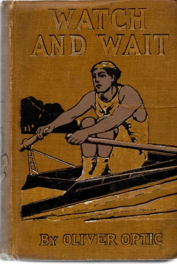 Watch and Wait by Oliver Optic, book cover