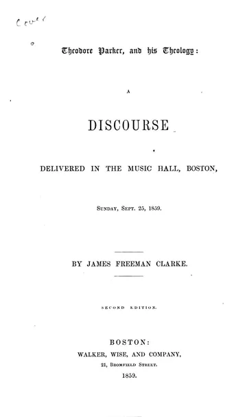Theodore Parker, and His Theology: A Discourse Delivered in the Music Hall, Boston by James Freeman Clarke, book cover