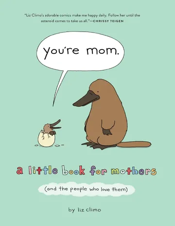You're Mom: A Little Book for Mothers by Liz Climo, book cover
