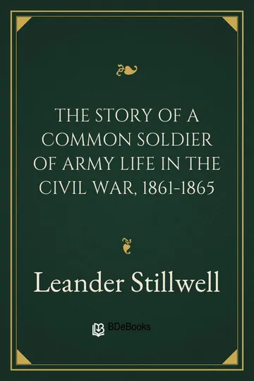 The Story of a Common Soldier of Army Life in the Civil War, 1861-1865 by Leander Stillwell, book cover