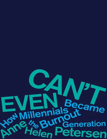 Can't Even by Anne Helen Petersen, book cover