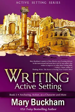 Writing Active Setting Book 3 - Mary Buckham