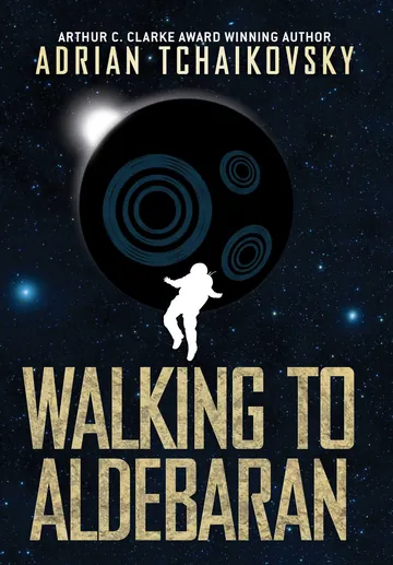 Walking to Aldebaran by Adrian Tchaikovsky, book cover