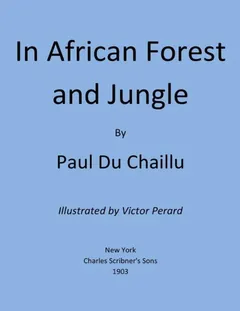 In African Forest And Jungle - Paul Du Chaillu