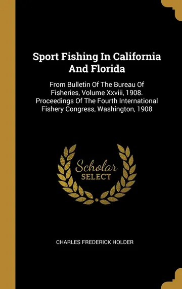 Sport Fishing In California And Florida by Charles Frederick Holder, book cover
