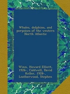 Whales, dolphins, and porpoises of the western North Atlantic by David Keller Caldwell, book cover