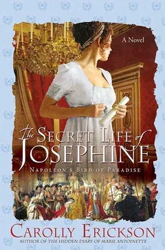 The Secret Life of Josephine by Carolly Erickson, book cover