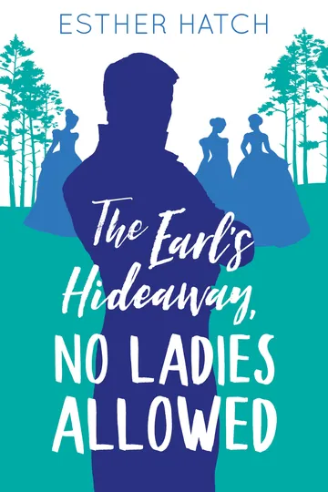 The Earl’s Hideaway, No Ladies Allowed by Esther Hatch, book cover