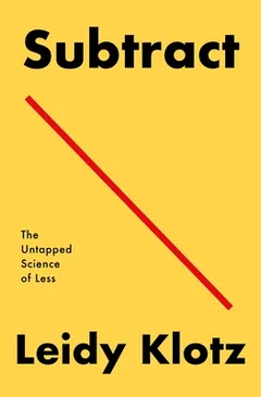 Subtract by Leidy Klotz, book cover