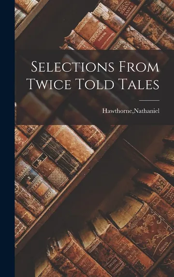 Selections From Twice Told Tales by Nathaniel Hawthorne, book cover