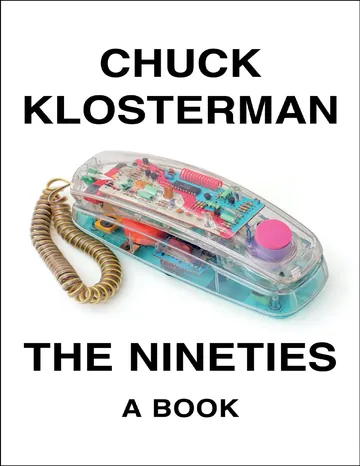 The Nineties by Chuck Klosterman, book cover