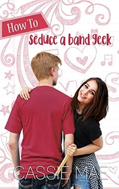 How to Seduce a Band Geek by Cassie Mae, book cover